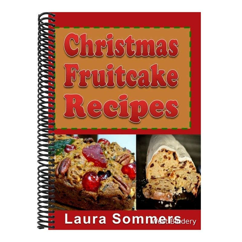 Christmas Fruitcake Recipes: Holiday Fruit Cake Cookbook