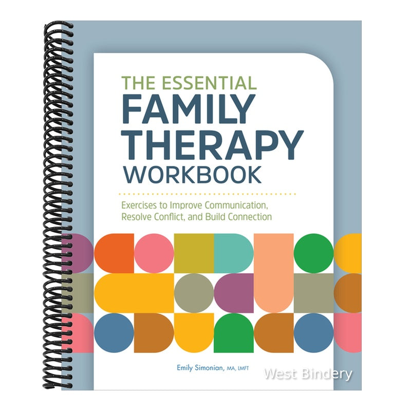 The Essential Family Therapy Workbook: Exercises to Improve Communication, Resolve Conflict, and Build Connection