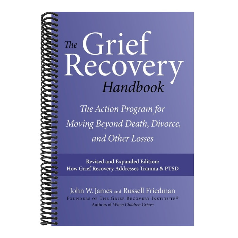 The Grief Recovery Handbook, 20th Anniversary Expanded Edition: The Action Program for Moving Beyond Death, Divorce, and Other Losses (Anniversary, Expand
