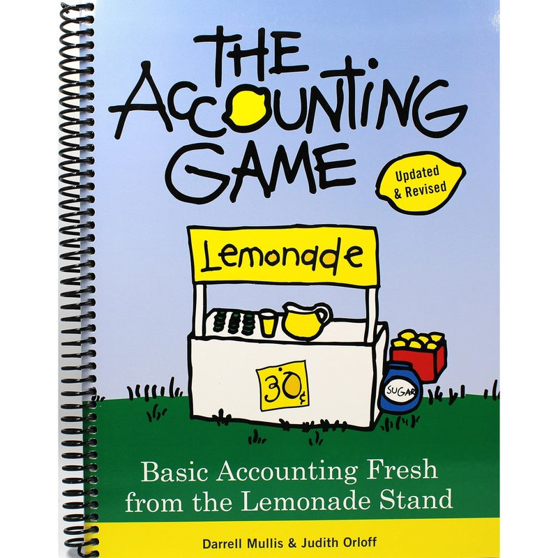 The Accounting Game: Basic Accounting Fresh from the Lemonade Stand (Updated, Revised) (Spiral Bound)