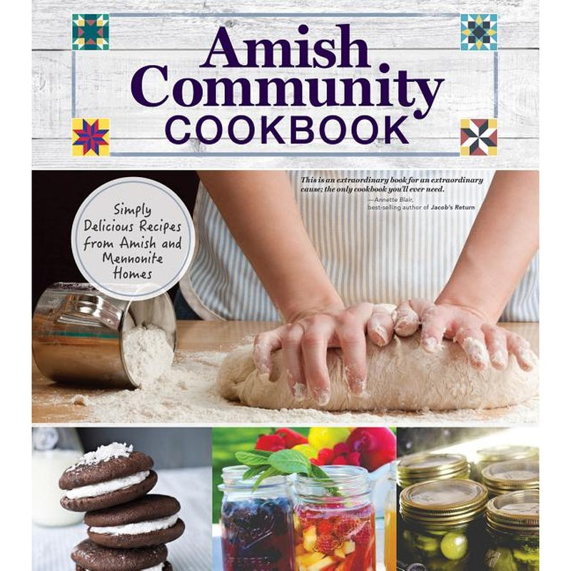 Amish Community Cookbook: Simply Delicious Recipes from Amish and Mennonite Homes