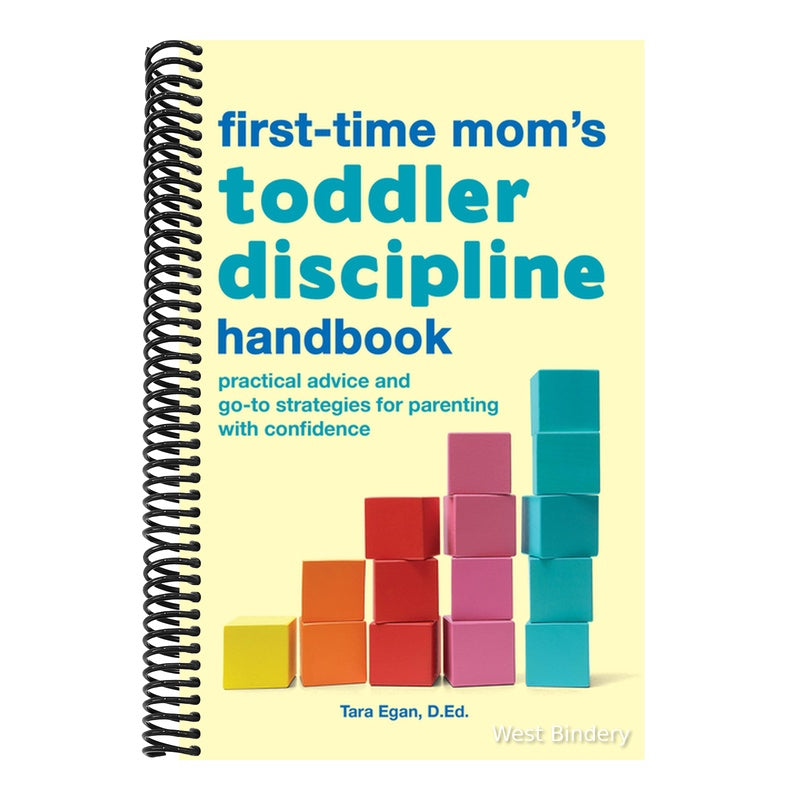 The First-Time Mom's Toddler Discipline Handbook: Practical Advice and Go-To Strategies for Parenting with Confidence