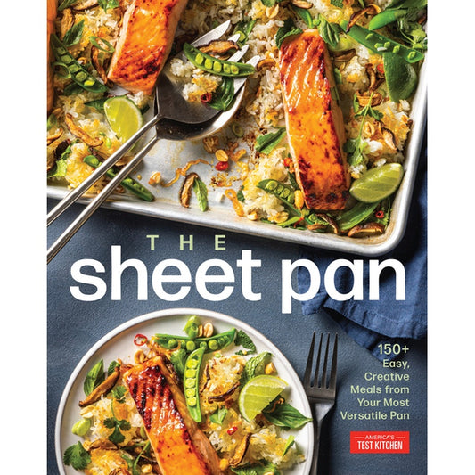 The Sheet Pan: 150+ Easy, Creative Meals from Your Most Versatile Pan
