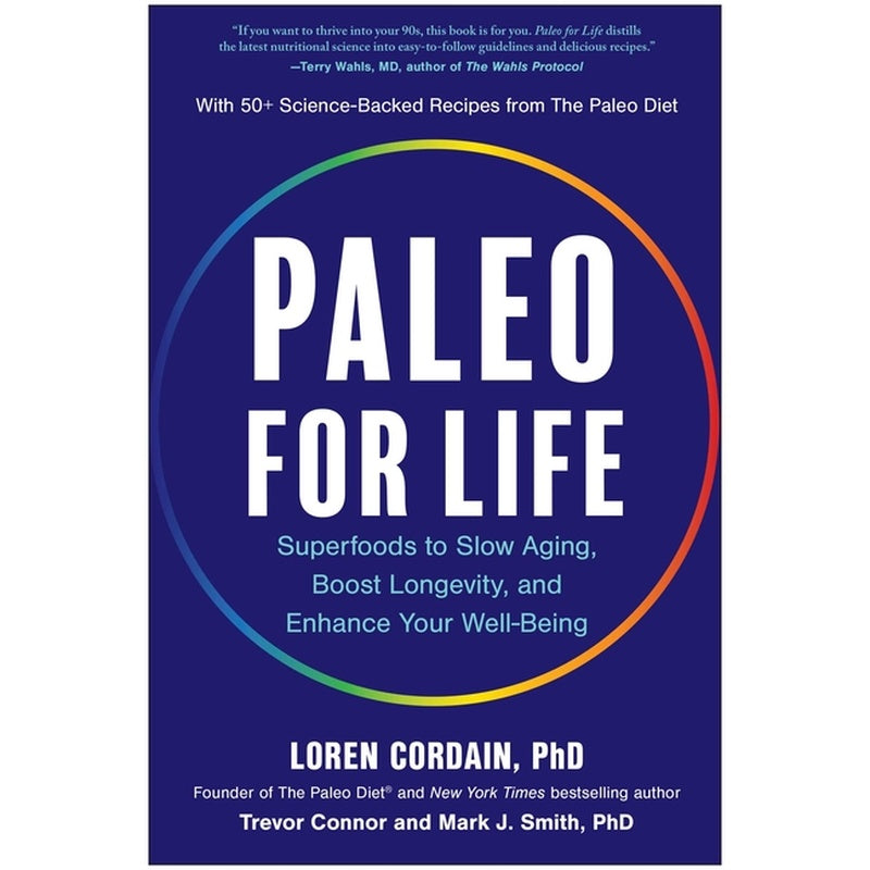 Paleo for Life: Superfoods to Slow Aging, Boost Longevity, and Enhance Your Well-Being