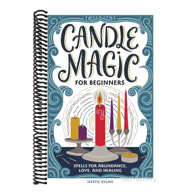 Candle Magic for Beginners: Spells for Abundance, Love, and Healing
