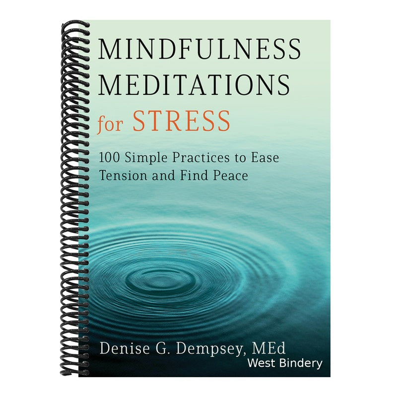 Mindfulness Meditations for Stress: 100 Simple Practices to Ease Tension and Find Peace