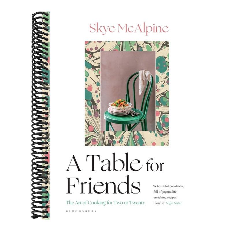 A Table for Friends: The Art of Cooking for Two or Twenty