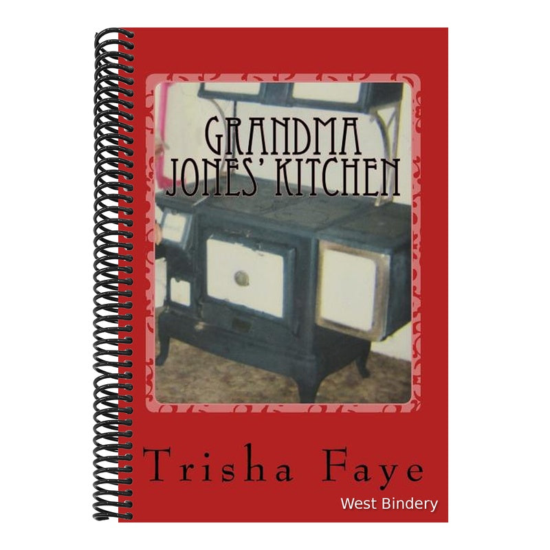 Grandma Jones' Kitchen: Old Time Cooking and a Hillbilly Legacy