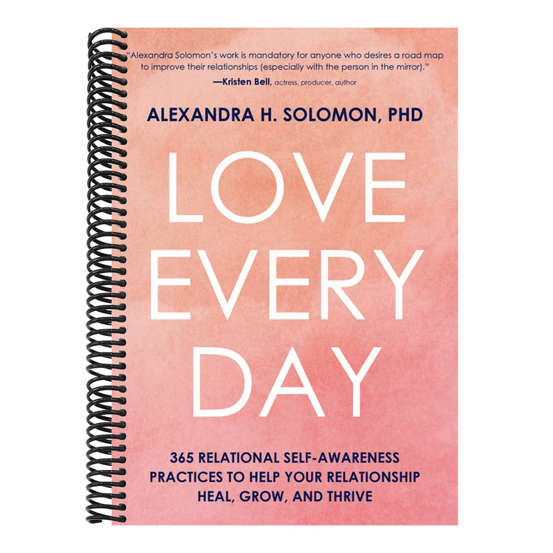 Love Every Day: 365 Relational Self-Awareness Practices to Help Your Relationship Heal, Grow, and Thrive