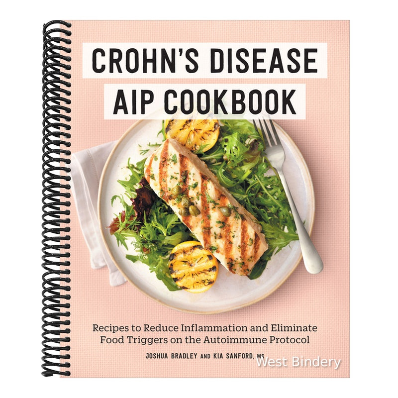 Crohn's Disease AIP Cookbook: Recipes to Reduce Inflammation and Eliminate Food Triggers on the Autoimmune Protocol