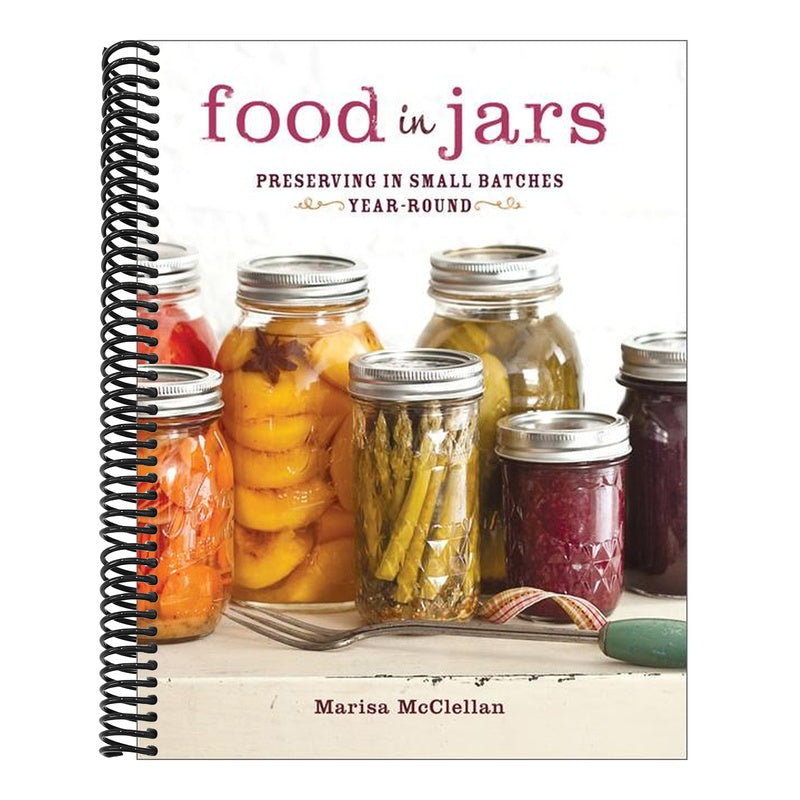 Food in Jars: Preserving in Small Batches Year-Round