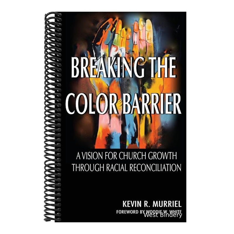 Breaking the Color Barrier: A Vision for Church Growth through Racial Reconciliation