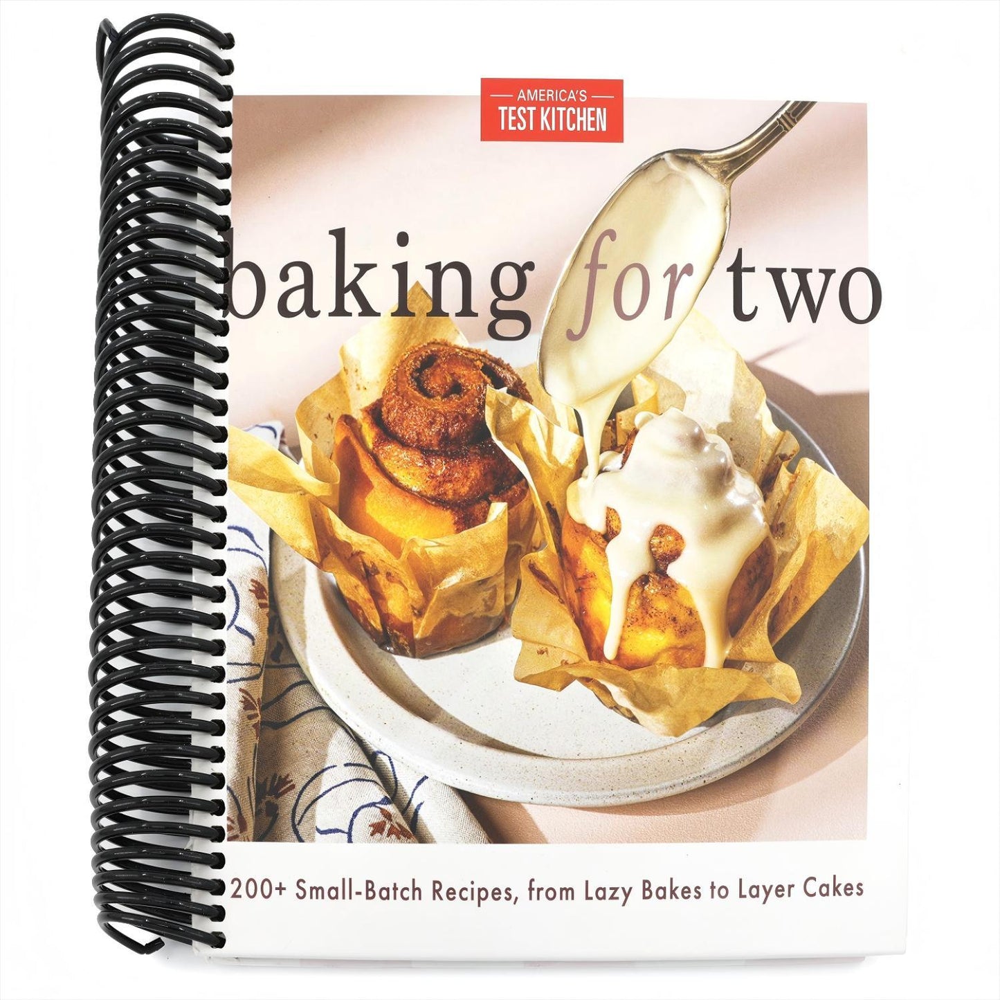 Baking for Two: 200+ Small-Batch Recipes, from Lazy Bakes to Layer Cakes