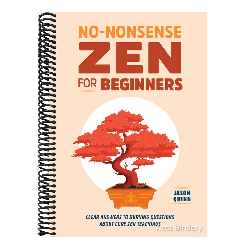 No-Nonsense Zen for Beginners: Clear Answers to Burning Questions about Core Zen Teachings