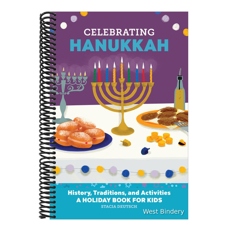 Celebrating Hanukkah: History, Traditions, and Activities - A Holiday Book for Kids