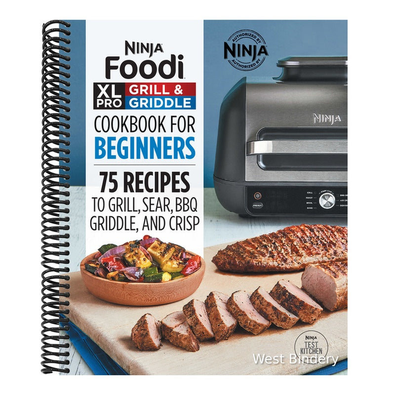 Ninja Foodi XL Pro Grill & Griddle Cookbook for Beginners: 75 Recipes to Grill, Sear, Bbq, Griddle, and Crisp