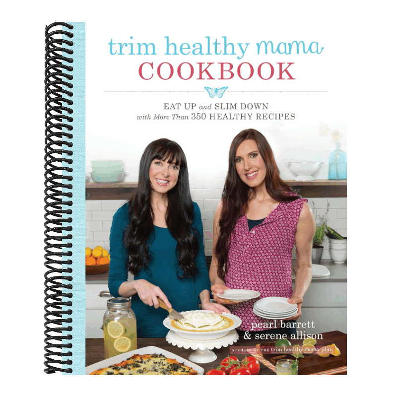 Trim Healthy Mama Cookbook: Eat Up and Slim Down with More Than 350 Healthy Recipes