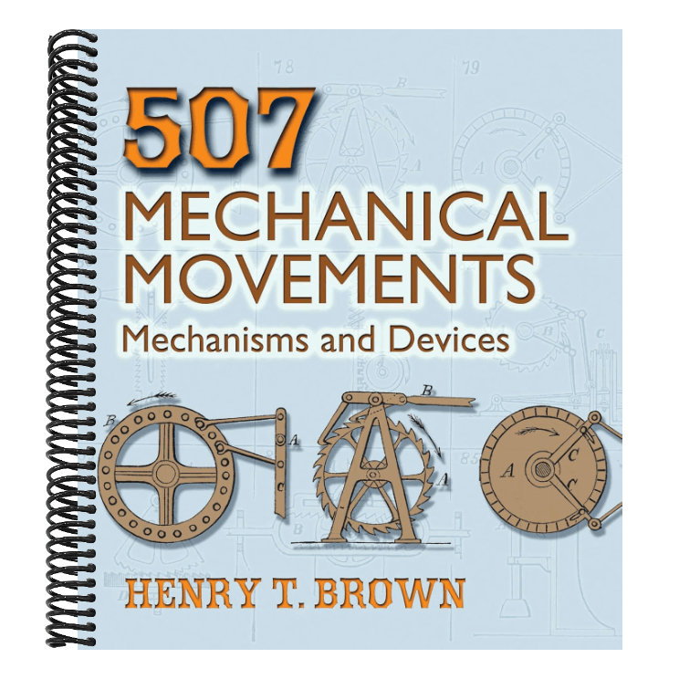 507 Mechanical Movements: Mechanisms and Devices