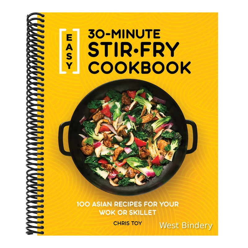 Easy 30-Minute Stir-Fry Cookbook: 100 Asian Recipes for Your Wok or Skillet