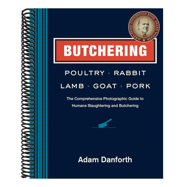 Butchering Poultry, Rabbit, Lamb, Goat, and Pork: The Comprehensive Photographic Guide to Humane Slaughtering and Butchering