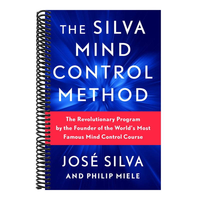 The Silva Mind Control Method: The Revolutionary Program by the Founder of the World's Most Famous Mind Control Course