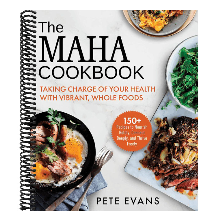 The Maha Cookbook: Taking Charge of Your Health with Vibrant, Whole Foods
