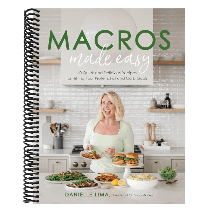 Macros Made Easy: 60 Quick and Delicious Recipes for Hitting Your Protein, Fat and Carb Goals