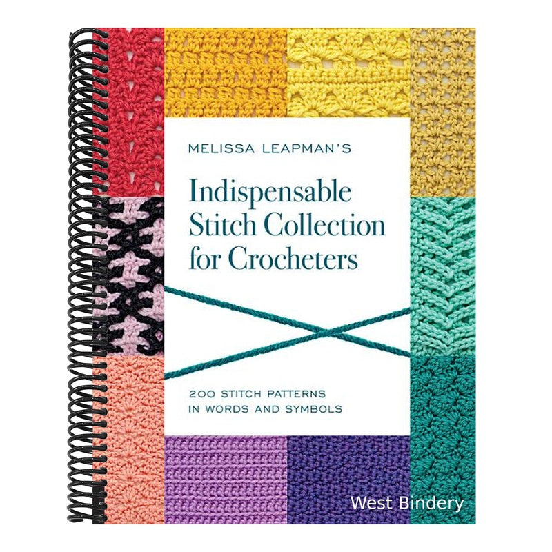 Melissa Leapman's Indispensable Stitch Collection for Crocheters: 200 Stitch Patterns in Words and Symbols