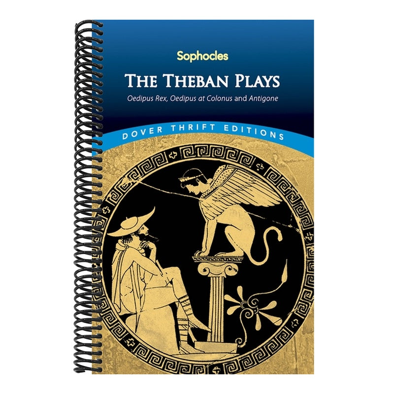The Theban Plays: Oedipus Rex, Oedipus at Colonus and Antigone