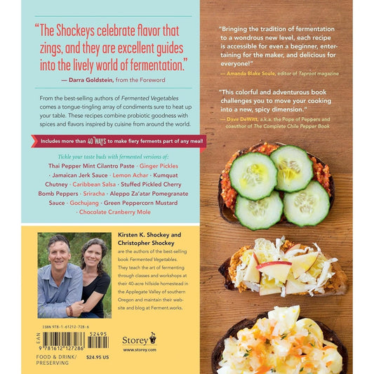 Fiery Ferments: 70 Stimulating Recipes for Hot Sauces, Spicy Chutneys, Kimchis with Kick, and Other Blazing Fermented Condiments