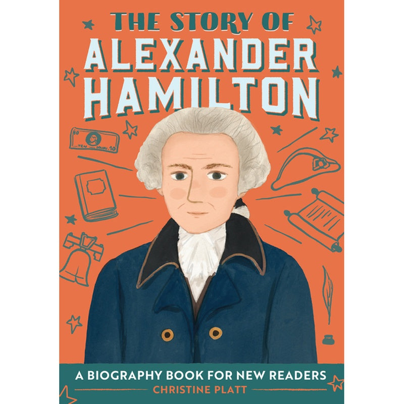 The Story of Alexander Hamilton: An Inspiring Biography for Young Readers