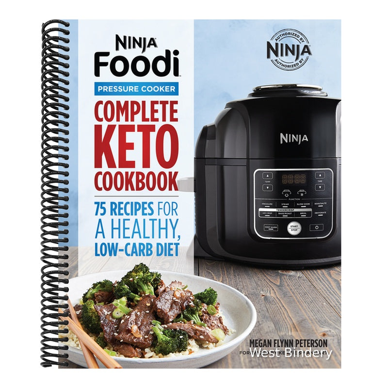 Ninja Foodi Pressure Cooker: Complete Keto Cookbook: 75 Recipes for a Healthy, Low Carb Diet