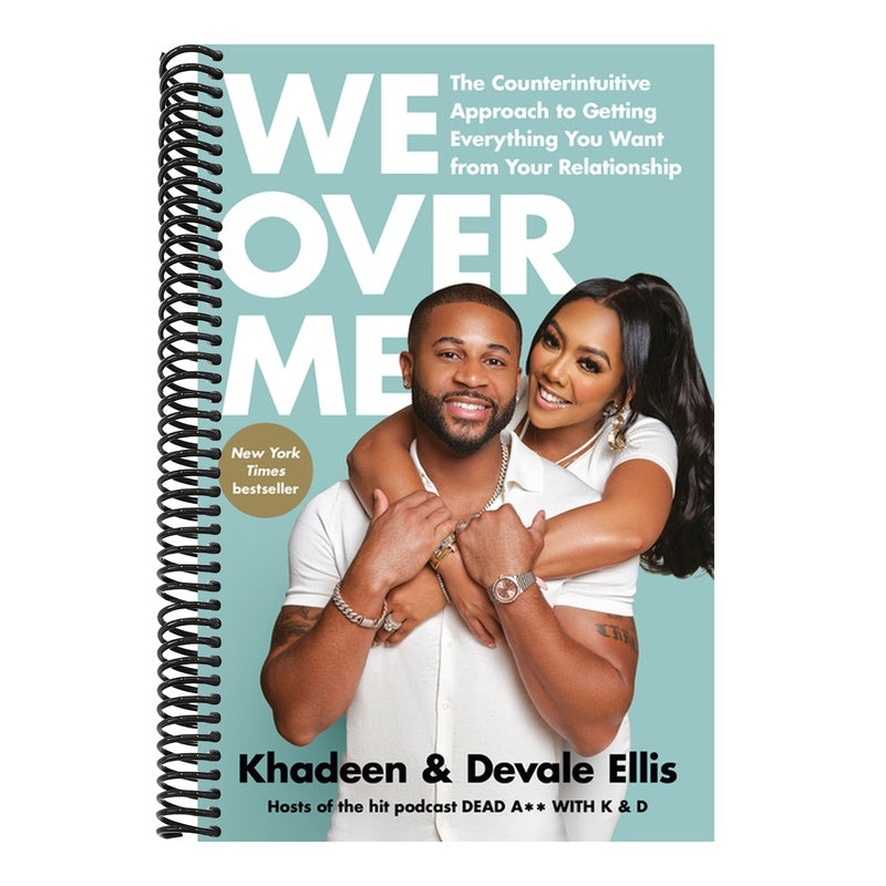We Over Me: The Counterintuitive Approach to Getting Everything You Want from Your Relationship