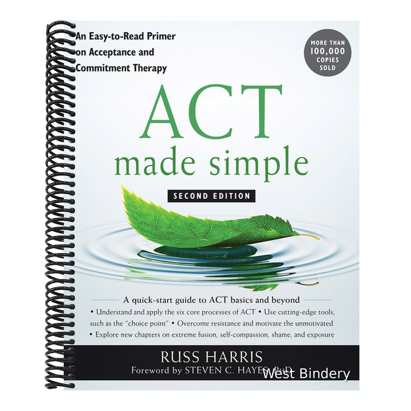 ACT Made Simple: An Easy-To-Read Primer on Acceptance and Commitment Therapy (Second Edition, Revised)