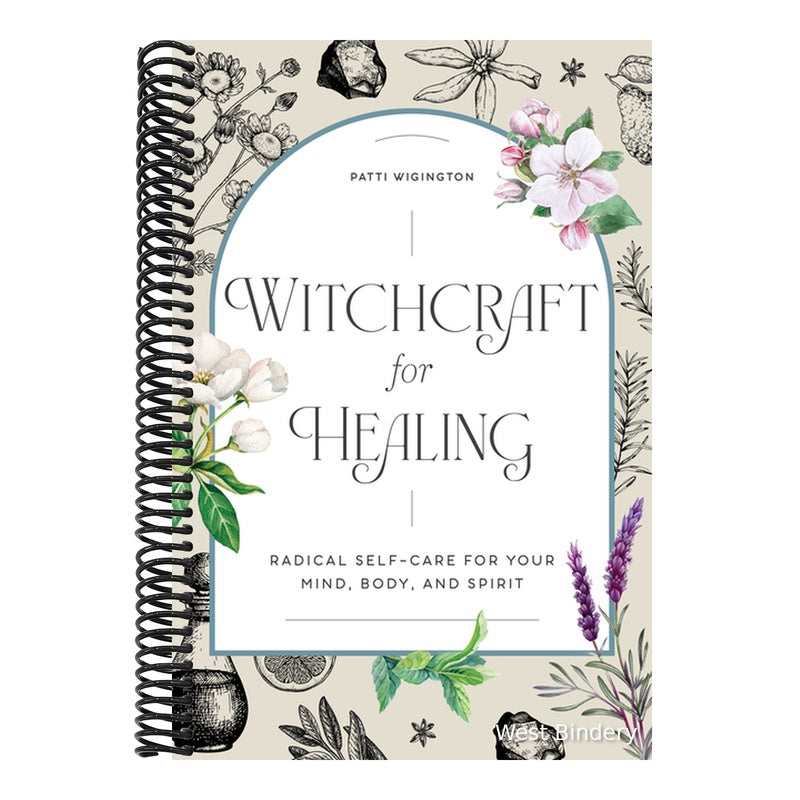 Witchcraft for Healing: Radical Self-Care for Your Mind, Body, and Spirit