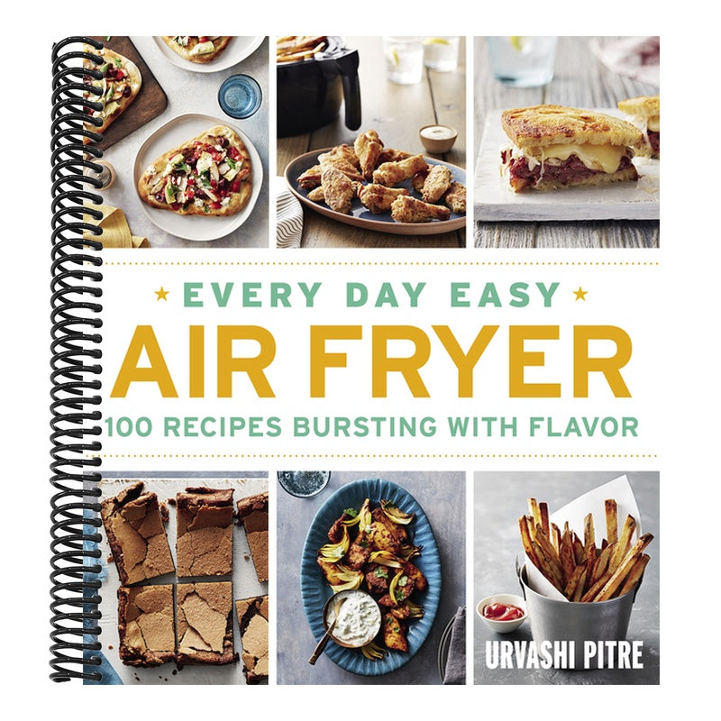 Every Day Easy Air Fryer: 100 Recipes Bursting with Flavor