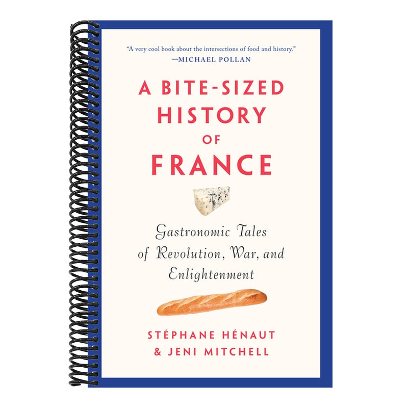 A Bite-Sized History of France: Gastronomic Tales of Revolution, War, and Enlightenment