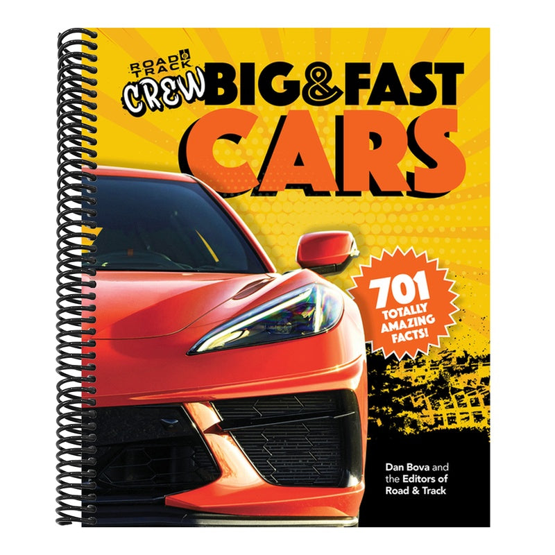 Road & Track Crew's Big & Fast Cars: 701 Totally Amazing Facts!