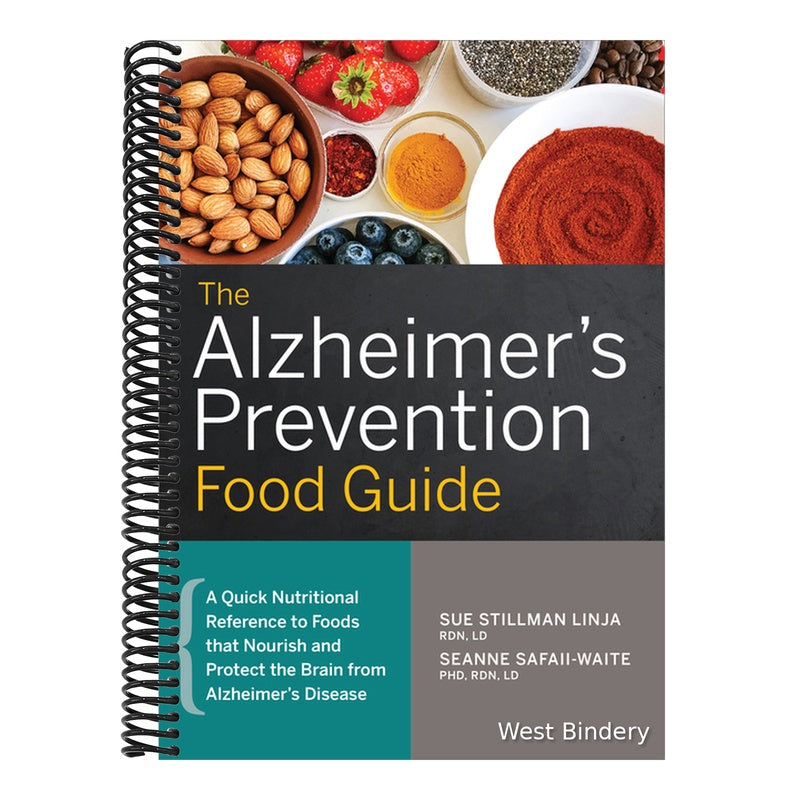 The Alzheimer's Prevention Food Guide: A Quick Nutritional Reference to Foods That Nourish and Protect the Brain from Alzheimer's Disease