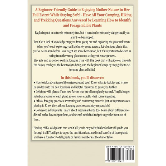 Edible Wild Plants for Beginners: Learn How to Harvest and Identify Edible Plants in the Wild! Your Complete Guide to Staying Safe While Exploring Nat