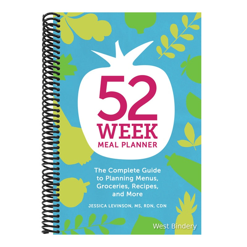 52-Week Meal Planner: The Complete Guide to Planning Menus, Groceries, Recipes, and More