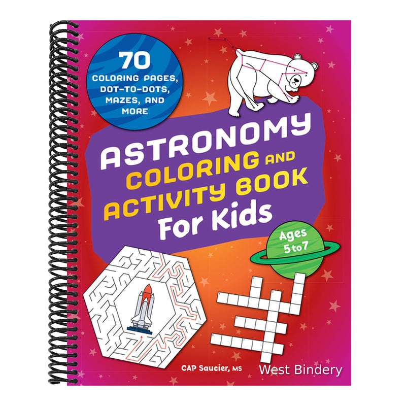 Astronomy Coloring & Activity Book for Kids: 70 Coloring Pages, Dot-To-Dots, Mazes, and More