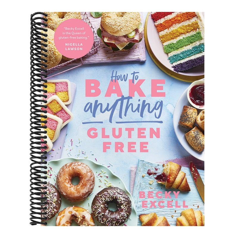 How to Bake Anything Gluten Free: Over 100 Recipes for Everything from Cakes to Cookies, Doughnuts to Desserts, Bread to Festive Bakes