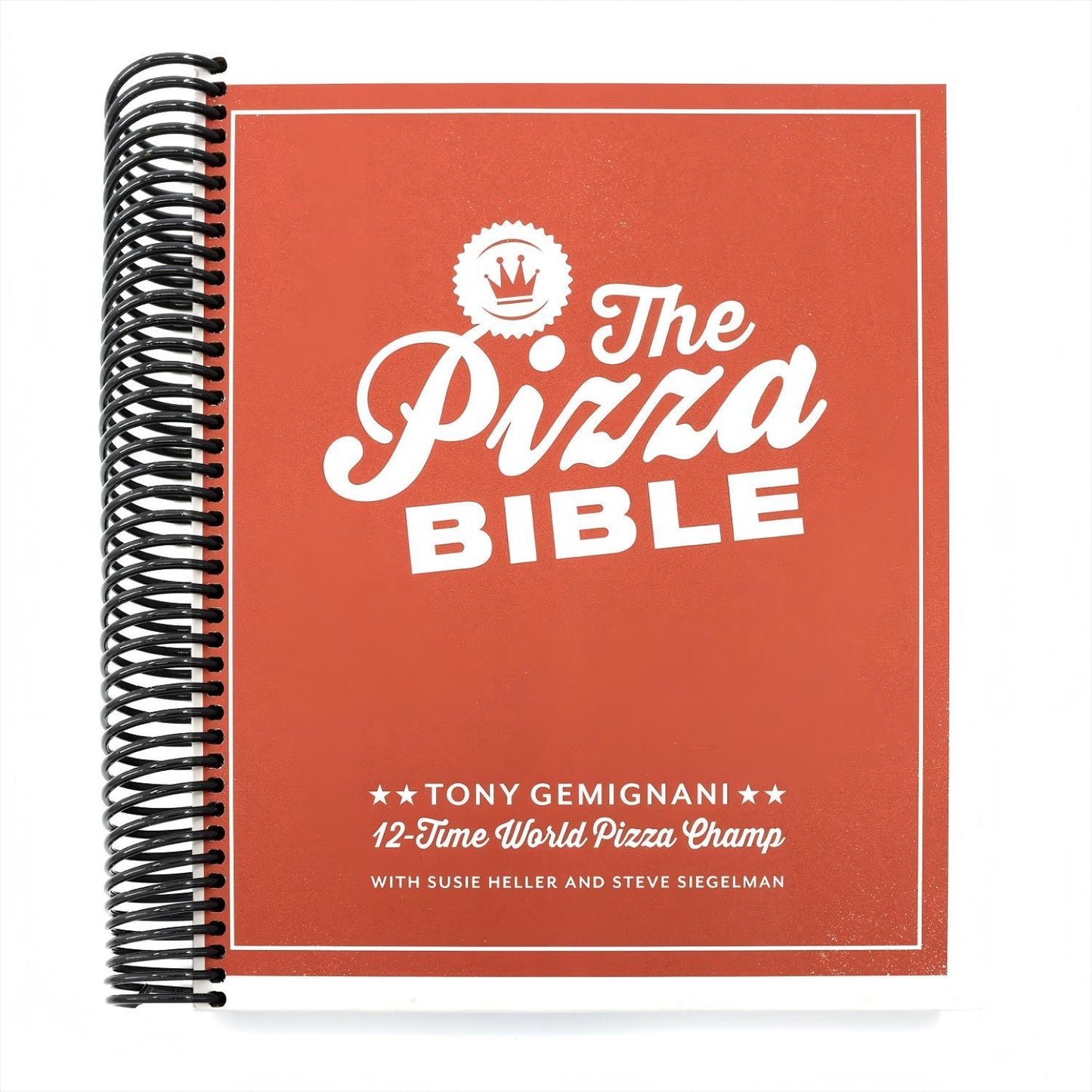 The Pizza Bible: The World's Favorite Pizza Styles, from Neapolitan, Deep-Dish, Wood-Fired, Sicilian, Calzones and Focaccia to New York, New Haven, Detroi (Spiral Bound)