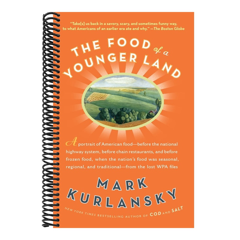 The Food of a Younger Land: A Portrait of American Food from the Lost Wpa Files