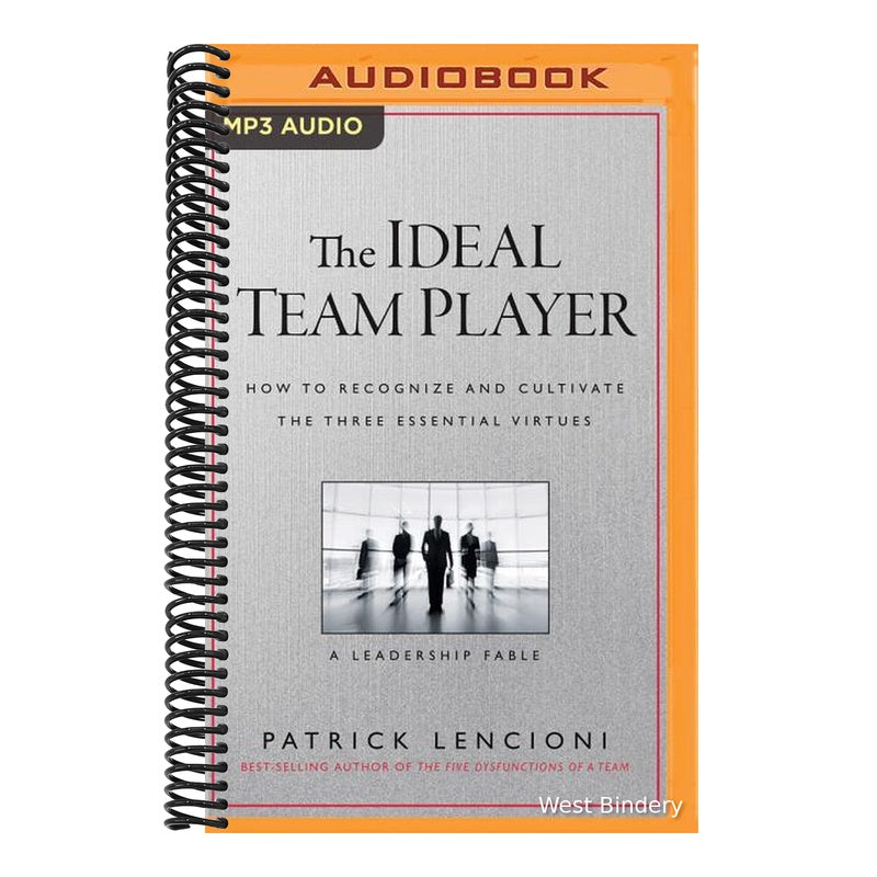 The Ideal Team Player: How to Recognize and Cultivate the Three Essential Virtues: A Leadership Fable
