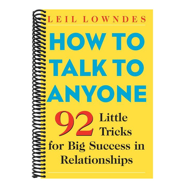 How to Talk to Anyone: 92 Little Tricks for Big Success in Relationships
