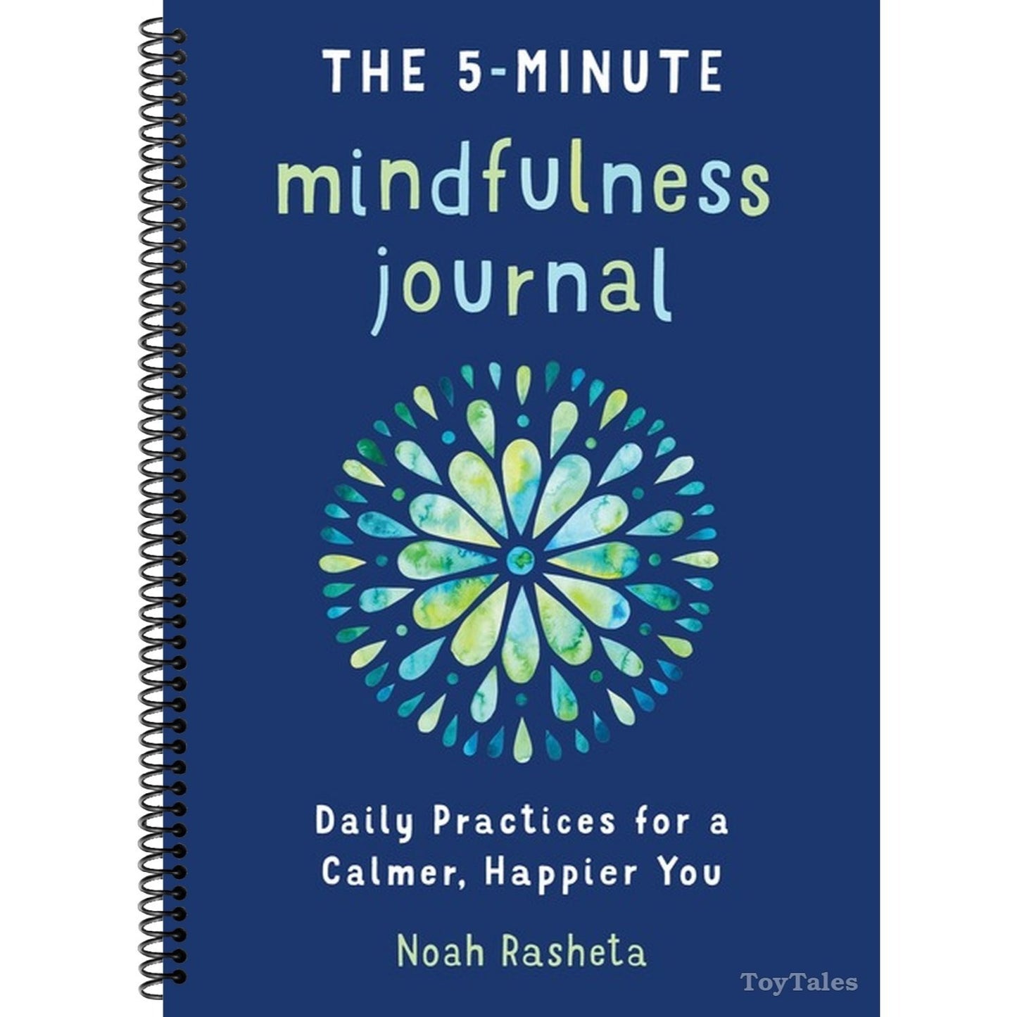 The 5-Minute Mindfulness Journal: Daily Practices for a Calmer, Happier You