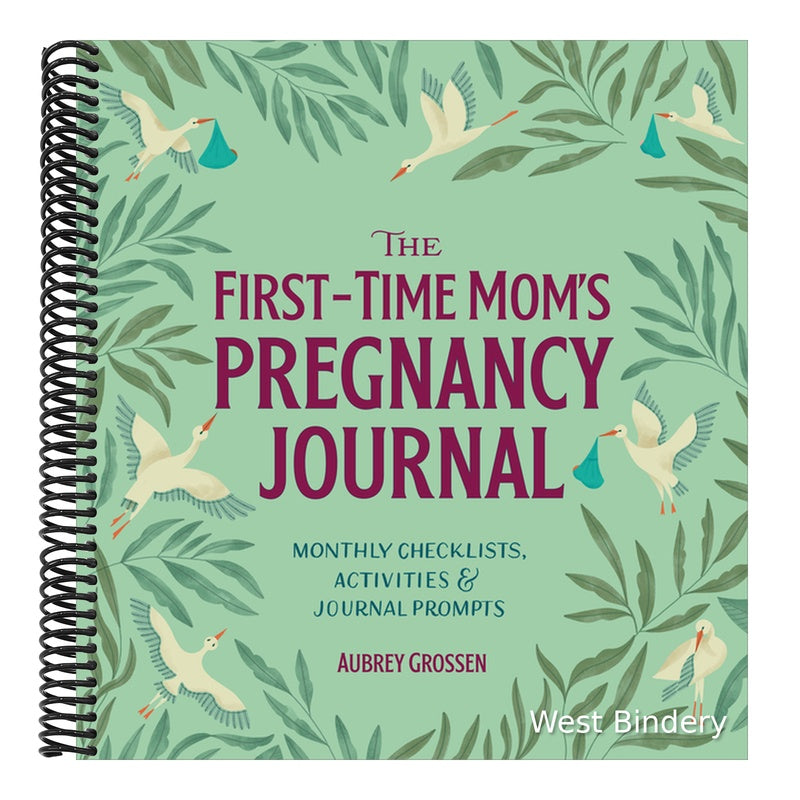 The First-Time Mom's Pregnancy Journal: Monthly Checklists, Activities, & Journal Prompts