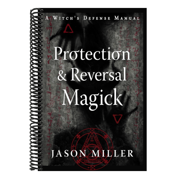Protection & Reversal Magick (Revised and Updated Edition): A Witch's Defense Manual (New Edition, Updated & Revised)